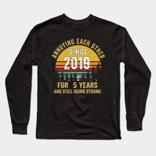 5th wedding anniversary annoying each other since 2019 Long Sleeve T-Shirt